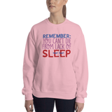sweatshirt Remember you Can’t Die from Lack of Sleep sleeping lack rest special needs parents disability mom deprivation insomnia tired