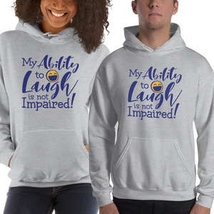hoodie my ability to laugh is not impaired fun happy happiness quality of life impairment disability disabled wheelchair positive