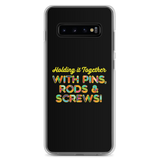 Holding It Together with Pins, Rods & Screws (Samsung Case)
