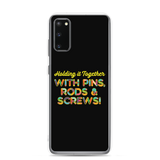 Holding It Together with Pins, Rods & Screws (Samsung Case)