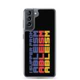 I Suffer from Ableism (Halftone Samsung Case)