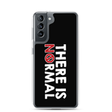There is No Normal (Text Only Design - Samsung Case)