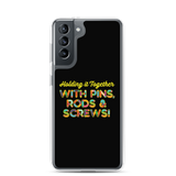 Holding It Together with Pins, Rods & Screws (Samsung Case)