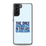 The Only Disability in this Life is Ableism (Samsung Case)