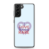 I Love Someone Rare (with a Rare Condition) Samsung Case