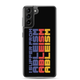 I Suffer from Ableism (Halftone Samsung Case)