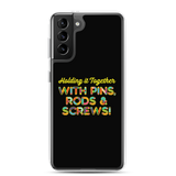 Holding It Together with Pins, Rods & Screws (Samsung Case)