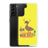 It's OK to be an Odd Duck! Samsung Case (Men's Colors)
