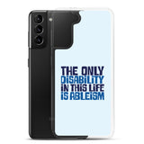 The Only Disability in this Life is Ableism (Samsung Case)