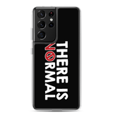 There is No Normal (Text Only Design - Samsung Case)