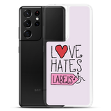 Love Hates Labels (Pink Samsung Case)