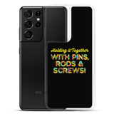 Holding It Together with Pins, Rods & Screws (Samsung Case)