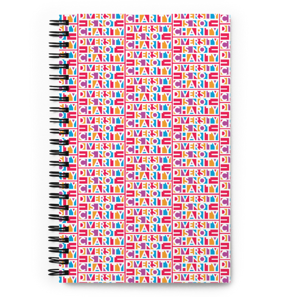 Diversity is Not Charity (Spiral Notebook)