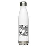 People with Disabilities Don't Exist for Your Inspiration (Stainless Steel Water Bottle)