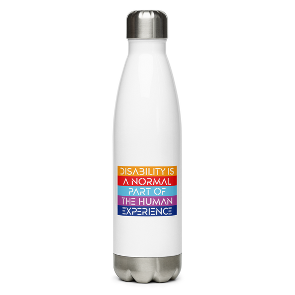 Disability is a Normal Part of the Human Experience (Stainless Steel Water Bottle)