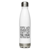 People with Disabilities Don't Exist for Your Inspiration (Stainless Steel Water Bottle)