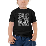 People with Disabilities Don't Exist for Your Inspiration (Kid's Shirt)