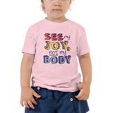 See My Joy, Not My Body (Kid’s T-Shirt)