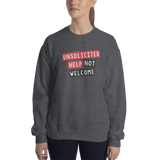 Unsolicited Help Not Welcome Unisex Sweatshirt
