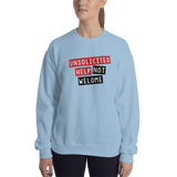 Unsolicited Help Not Welcome Unisex Sweatshirt
