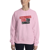 Unsolicited Help Not Welcome Unisex Sweatshirt