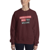 Unsolicited Help Not Welcome Unisex Sweatshirt