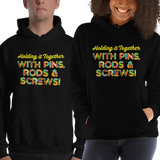 Holding It Together with Pins, Rods & Screws (Unisex Hoodie)