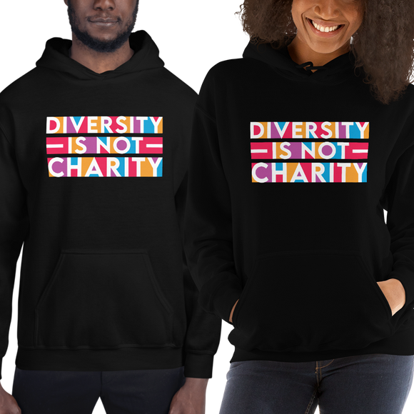 Diversity is Not Charity (Unisex Hoodie)