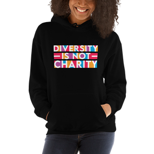 Diversity is Not Charity (Unisex Hoodie)