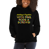Holding It Together with Pins, Rods & Screws (Unisex Hoodie)