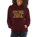 Holding It Together with Pins, Rods & Screws (Unisex Hoodie)