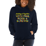 Holding It Together with Pins, Rods & Screws (Unisex Hoodie)