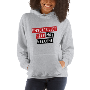 Unsolicited Help Not Welcome Unisex Hoodie