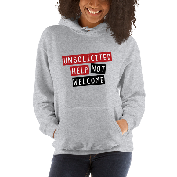 Unsolicited Help Not Welcome Unisex Hoodie