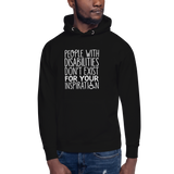 People with Disabilities Don't Exist for Your Inspiration (Unisex Hoodie)