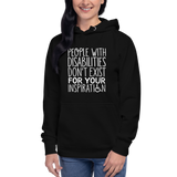 People with Disabilities Don't Exist for Your Inspiration (Unisex Hoodie)