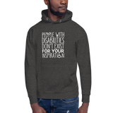 People with Disabilities Don't Exist for Your Inspiration (Unisex Hoodie)