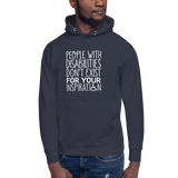 People with Disabilities Don't Exist for Your Inspiration (Unisex Hoodie)