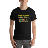 Holding It Together with Pins, Rods & Screws (Unisex Shirt)