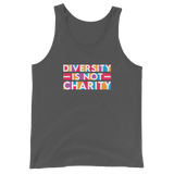 Diversity is Not Charity (Unisex Tank Top)