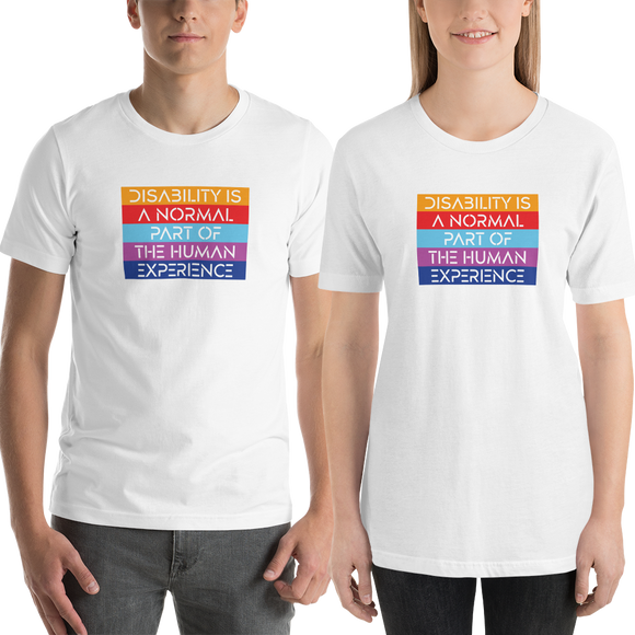 Disability is a Normal Part of the Human Experience Unisex T-Shirt