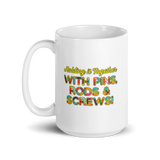 Holding It Together with Pins, Rods & Screws (Mug)