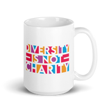 Diversity is Not Charity (Mug)