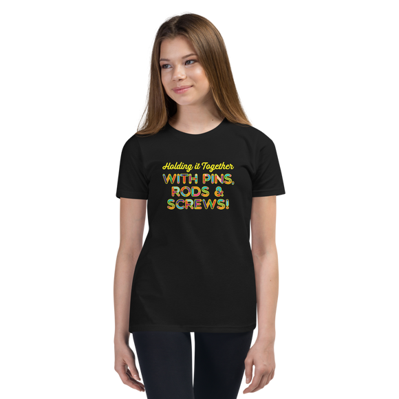 Holding It Together with Pins, Rods & Screws (Youth Shirt)