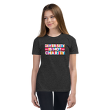 Diversity is Not Charity (Unisex Youth Shirt)