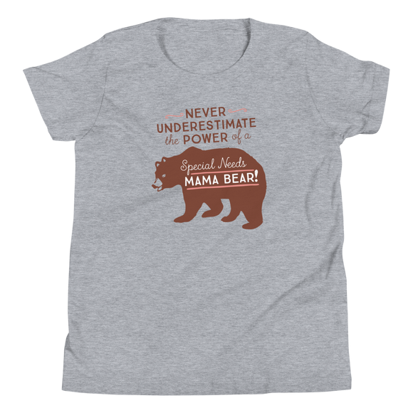 Never Underestimate the power of a Special Needs Mama Bear! (Youth Sized Adult T-Shirt for Little People)