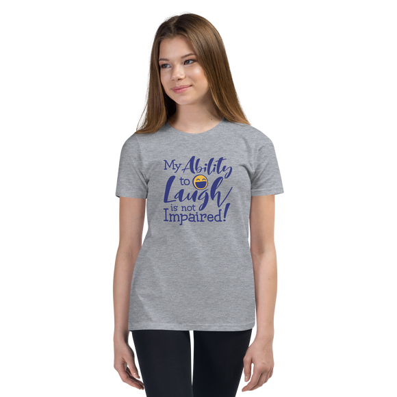 My Child's Ability to Laugh is Not Impaired! (Youth Sized Adult T-Shirt for Little People)