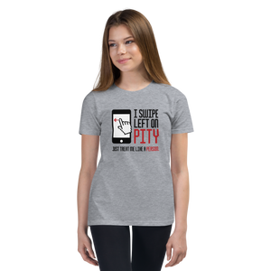 I Swipe Left on Pity (Youth T-Shirt)