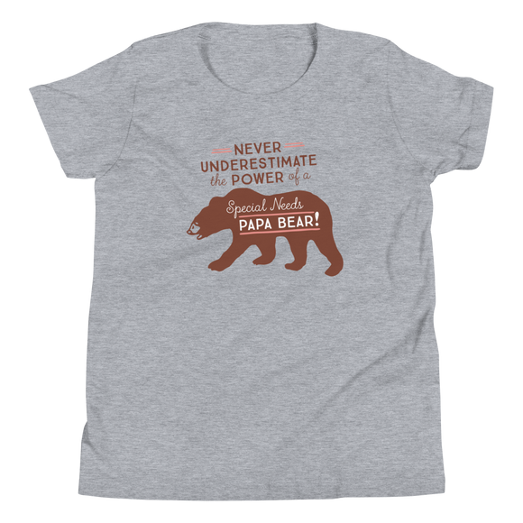 Never Underestimate the power of a Special Needs Papa Bear! (Youth Sized Adult T-Shirt for Little People)