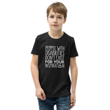 People with Disabilities Don't Exist for Your Inspiration (Youth Shirt)